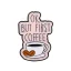 Brož „OK, BUT FIRST COFFEE“