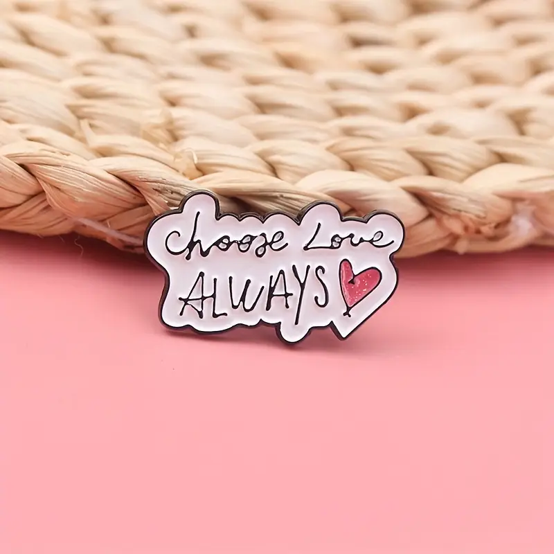 Brož „Choose Love Always“