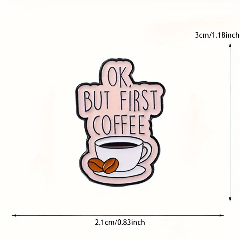 Brož „OK, BUT FIRST COFFEE“