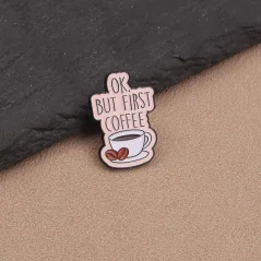 Brož „OK, BUT FIRST COFFEE“
